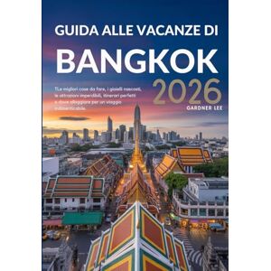 Lee GUIDA ALLE VACANZE DI BANGKOK 2026: Le migliori cose da fare, i gioielli nascosti, le attrazioni imperdibili, itinerari perfetti e dove alloggiare per un viaggio indimenticabile. Lee GUIDA ALLE VACANZE DI BANGKOK 2026: Le migliori cose da fare, i gioielli nascosti, le attrazioni imperdibili, itinerari perfetti e dove alloggiare per un viaggio indimenticabile.