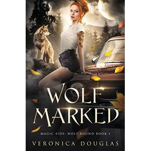 Douglas, Veronica Wolf Marked: 1 (Magic Side: Wolf Bound) Douglas, Veronica Wolf Marked: 1 (Magic Side: Wolf Bound)