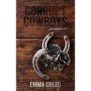 Creed, Emma Corrupt Cowboys Duet 3: Cole and Savannah's Creed, Emma Corrupt Cowboys Duet 3: Cole and Savannah's