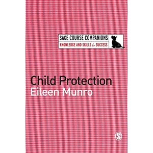 Munro, Eileen Child Protection (SAGE Course Companions series) Munro, Eileen Child Protection (SAGE Course Companions series)