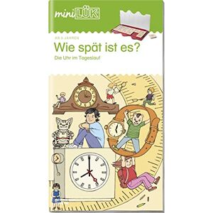 Müller, Heiner miniLÜK. Wie spät ist es?: Die Uhr im Tageslauf: Wie spät ist es?: Die Uhr im Tageslauf Müller, Heiner miniLÜK. Wie spät ist es?: Die Uhr im Tageslauf: Wie spät ist es?: Die Uhr im Tageslauf