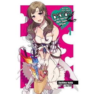 Inaka, Dachima Do You Love Your Mom and Her Two-Hit Multi-Target Attacks?, Vol. 1 (light novel): Volume 1 (LOVE MOM & 2 HIT MULTI TARGET ATTACKS LIGHT NOVEL SC) Inaka, Dachima Do You Love Your Mom and Her Two-Hit Multi-Target Attacks?, Vol. 1 (light novel): Volume 1 (LOVE MOM & 2 HIT MULTI TARGET ATTACKS LIGHT NOVEL SC)