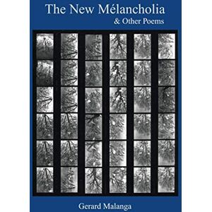 Malanga, Gerard The New Melancholia & Other Poems Malanga, Gerard The New Melancholia & Other Poems