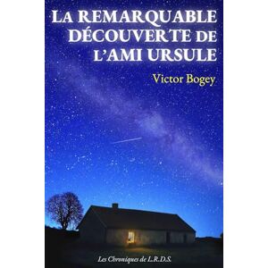 Bogey, Victor La remarquable découverte de l'ami Ursule: Le roman d’enquête ésotérique qui dévoile les secrets de l’Arc de Triomphe Bogey, Victor La remarquable découverte de l'ami Ursule: Le roman d’enquête ésotérique qui dévoile les secrets de l’Arc de Triomphe