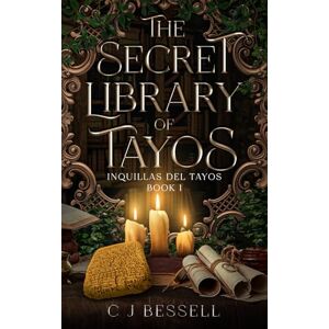 Bessell, C J The Secret Library of Tayos (Inquillas del Tayos) Bessell, C J The Secret Library of Tayos (Inquillas del Tayos)