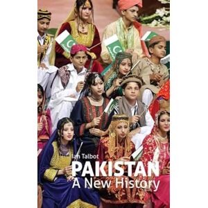Talbot, Ian Pakistan: A New History Talbot, Ian Pakistan: A New History