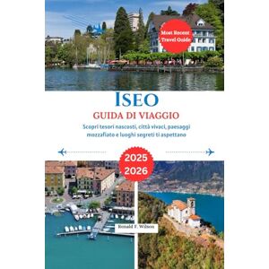 Wilson Iseo Guida di viaggio 2025-2026: Scopri tesori nascosti, città vivaci, paesaggi mozzafiato e luoghi segreti ti aspettano Wilson Iseo Guida di viaggio 2025-2026: Scopri tesori nascosti, città vivaci, paesaggi mozzafiato e luoghi segreti ti aspettano