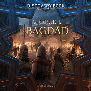 COLLECTIF Assassin's Creed Discovery Book Au coeur de Bagdad: L'histoire est notre terrain de jeu COLLECTIF Assassin's Creed Discovery Book Au coeur de Bagdad: L'histoire est notre terrain de jeu
