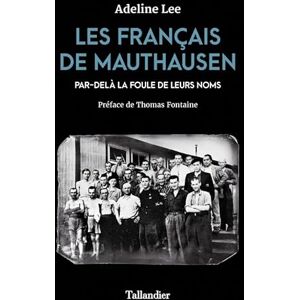 Lee Les français de Mauthausen: Par-delà la foule de leurs noms Lee Les français de Mauthausen: Par-delà la foule de leurs noms