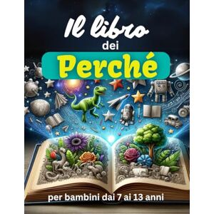 Art, Dabook Infantino Dany IL LIBRO DEI PERCHE':: Risposte a tutte le domande dei bambini. Scopri tante curiosità per esplorare il fantastico mondo che ci circonda. Art, Dabook Infantino Dany IL LIBRO DEI PERCHE':: Risposte a tutte le domande dei bambini. Scopri tante curiosità per esplorare il fantastico mondo che ci circonda.