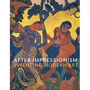 MaryAnne Stevens After Impressionism: Inventing Modern Art MaryAnne Stevens After Impressionism: Inventing Modern Art