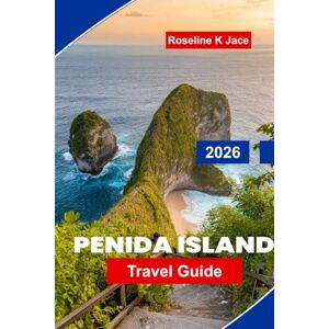 Jace, Roseline K Penida Island Travel Guide 2026: Explore Stunning Beaches, Cliff Viewpoints, Snorkeling Spots, Hidden Gems, and Essential Tips for Your Bali Adventure Jace, Roseline K Penida Island Travel Guide 2026: Explore Stunning Beaches, Cliff Viewpoints, Snorkeling Spots, Hidden Gems, and Essential Tips for Your Bali Adventure