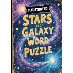 Maideen, mr Imam Stars and Galaxy Illustrated Word Search: Space-Themed Puzzles Featuring Constellations, Planets, Nebulas & Cosmic Wonders: Relaxing Easy-to-Medium ... Galaxies, Planets, and Deep Space Phenomena Maideen, mr Imam Stars and Galaxy Illustrated Word Search: Space-Themed Puzzles Featuring Constellations, Planets, Nebulas & Cosmic Wonders: Relaxing Easy-to-Medium ... Galaxies, Planets, and Deep Space Phenomena