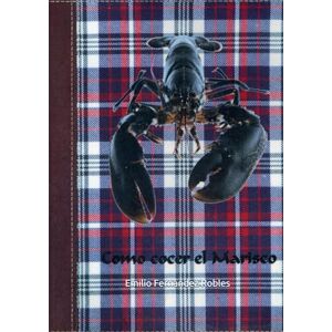 Fernández Robles, Emilio COMO COCER EL MARISCO Fernández Robles, Emilio COMO COCER EL MARISCO