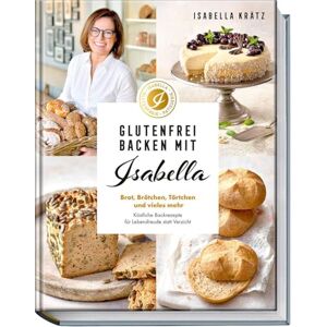 Krätz, Isabella Glutenfrei backen mit Isabella: Brot, Brötchen, Törtchen und vieles mehr. Köstliche Backrezepte für Lebensfreude statt Verzicht Krätz, Isabella Glutenfrei backen mit Isabella: Brot, Brötchen, Törtchen und vieles mehr. Köstliche Backrezepte für Lebensfreude statt Verzicht