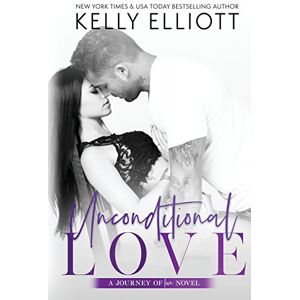 Elliott, Kelly Unconditional Love: 1 (Journey Of Love) Elliott, Kelly Unconditional Love: 1 (Journey Of Love)