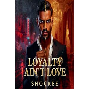 Shockee Love Ain't Loyalty: 1 (When Queens Snap) Shockee Love Ain't Loyalty: 1 (When Queens Snap)