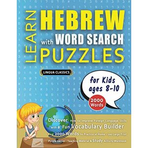 LINGUA CLASSICS LEARN HEBREW WITH WORD SEARCH PUZZLES FOR KIDS 8 10 Discover How to Improve Foreign Language Skills with a Fun Vocabulary Builder. Find 2000 ... Teaching Material, Study Activity Workbook LINGUA CLASSICS LEARN HEBREW WITH WORD SEARCH PUZZLES FOR KIDS 8 10 Discover How to Improve Foreign Language Skills with a Fun Vocabulary Builder. Find 2000 ... Teaching Material, Study Activity Workbook