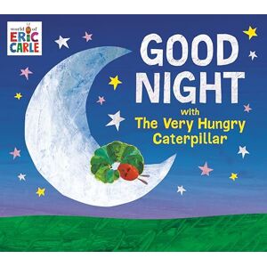 Carle, Eric Good Night with the Very Hungry Caterpillar (World of Eric Carle) Carle, Eric Good Night with the Very Hungry Caterpillar (World of Eric Carle)