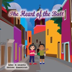 Dr. Jawairriya The Heart of the Ball (Moral-Themed Children's Book Series) Dr. Jawairriya The Heart of the Ball (Moral-Themed Children's Book Series)