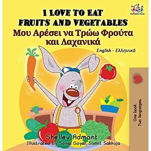 Admont, Shelley I Love to Eat Fruits and Vegetables: English Greek Bilingual Book (English Greek Bilingual Collection) Admont, Shelley I Love to Eat Fruits and Vegetables: English Greek Bilingual Book (English Greek Bilingual Collection)