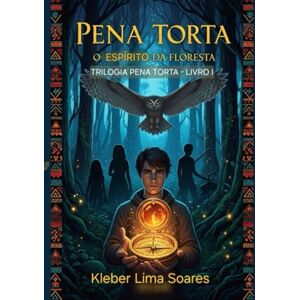 SOARES, KLEBER LIMA PENA TORTA: O Espírito da Floresta SOARES, KLEBER LIMA PENA TORTA: O Espírito da Floresta