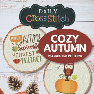 Sidener, Philip 100 Cozy Autumn Counted Cross Stitch Patterns: Daily Cross Stitch 100 Cozy Autumn Book Sidener, Philip 100 Cozy Autumn Counted Cross Stitch Patterns: Daily Cross Stitch 100 Cozy Autumn Book
