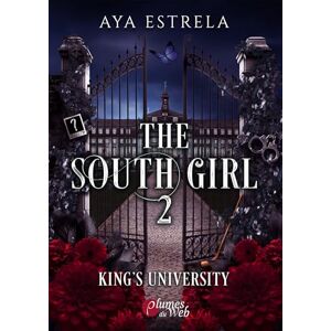 ESTRELA AYA THE SOUTHGIRL : TOME 2 KING'S UNIVERSITY ESTRELA AYA THE SOUTHGIRL : TOME 2 KING'S UNIVERSITY