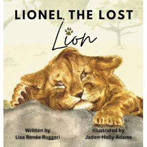 Ruggeri, Lisa Renée Lionel, the Lost Lion Ruggeri, Lisa Renée Lionel, the Lost Lion