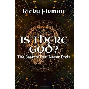 Firman, Ricky Is There God?: The Search That Never Ends Firman, Ricky Is There God?: The Search That Never Ends