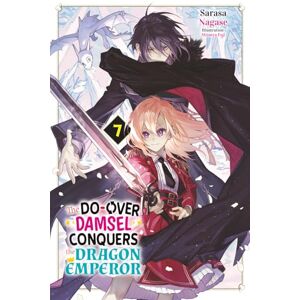 Nagase, Sarasa The Do-Over Damsel Conquers the Dragon Emperor Vol.7 Nagase, Sarasa The Do-Over Damsel Conquers the Dragon Emperor Vol.7