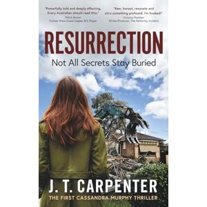 Carpenter, J. T. RESURRECTION: Not All Secrets Stay Buried: 1 (A Cassandra Murphy Thriller) Carpenter, J. T. RESURRECTION: Not All Secrets Stay Buried: 1 (A Cassandra Murphy Thriller)