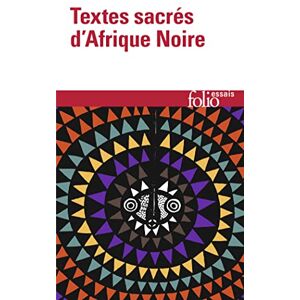 Collectif Textes sacres d'Afrique noire: A44137 (Folio Essais) Collectif Textes sacres d'Afrique noire: A44137 (Folio Essais)