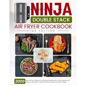 Thompson, Amelie Ninja Double Stack Air Fryer Cookbook UK Edition: 2000 Days of Quick, Healthy & Tasty Ninja Double Stack Air Fryer Recipes with Step-by-Step Tips to Transform Meals & Make Every Bite a Delight Thompson, Amelie Ninja Double Stack Air Fryer Cookbook UK Edition: 2000 Days of Quick, Healthy & Tasty Ninja Double Stack Air Fryer Recipes with Step-by-Step Tips to Transform Meals & Make Every Bite a Delight