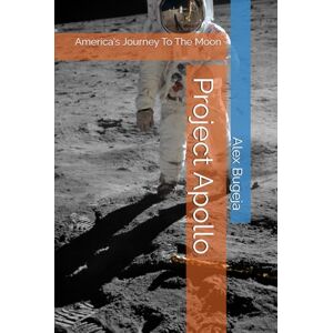 Bugeja, Dr Alex Project Apollo: America's Journey To The Moon Bugeja, Dr Alex Project Apollo: America's Journey To The Moon