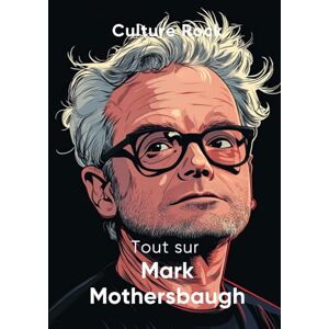 Rock, Culture Tout sur Mark Mothersbaugh (Culture Rock) Rock, Culture Tout sur Mark Mothersbaugh (Culture Rock)