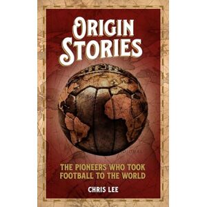 Lee Origin Stories: The Pioneers Who Took Football to the World Lee Origin Stories: The Pioneers Who Took Football to the World