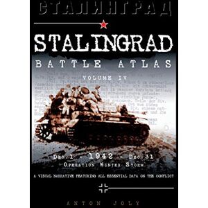 Joly, Anton Stalingrad Battle Atlas: Volume IV Joly, Anton Stalingrad Battle Atlas: Volume IV