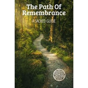 Summers (Saraya), Susan The Path Of Remembrance: A Sacred Guide Summers (Saraya), Susan The Path Of Remembrance: A Sacred Guide