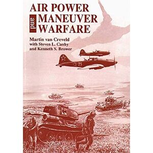 Air University Press Airpower and Maneuver Warfare Air University Press Airpower and Maneuver Warfare