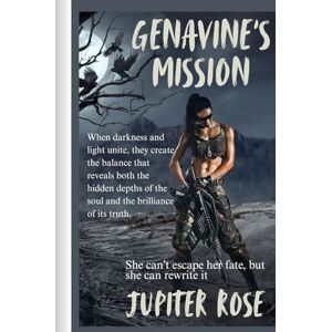 Rose, Jupiter Genavine's Mission: Dark Fantasy Romance: Love, Power, and a World in Damnation (The Life of Genavine) Rose, Jupiter Genavine's Mission: Dark Fantasy Romance: Love, Power, and a World in Damnation (The Life of Genavine)