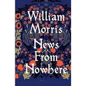 Morris, William News from Nowhere Illustrated Morris, William News from Nowhere Illustrated