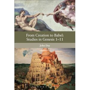 Day, John From Creation to Babel: Studies in Genesis 1-11 Day, John From Creation to Babel: Studies in Genesis 1-11