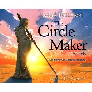 Batterson, Mark The Circle Maker for Kids: One Prayer Can Change Everything Batterson, Mark The Circle Maker for Kids: One Prayer Can Change Everything