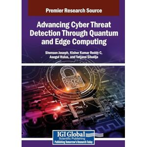 Advancing Cyber Threat Detection Through Quantum and Edge Computing Advancing Cyber Threat Detection Through Quantum and Edge Computing