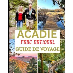 D. Press, Solomon Guide de voyage du parc national Acadia 2025-2026: Découvrez les sentiers de randonnée, la beauté côtière, les délices de Bar Harbor et une navigation ... code QR (The Ultimate Travel Guide Series) D. Press, Solomon Guide de voyage du parc national Acadia 2025-2026: Découvrez les sentiers de randonnée, la beauté côtière, les délices de Bar Harbor et une navigation ... code QR (The Ultimate Travel Guide Series)