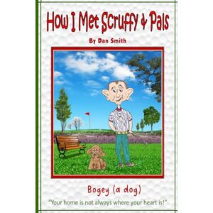 Smith, Dan How I met Scruffy & Pals: Your home is not always where your heart is! Smith, Dan How I met Scruffy & Pals: Your home is not always where your heart is!