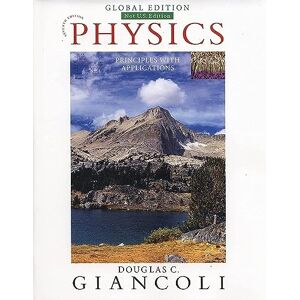 Giancoli, Douglas Physics: Principles with Applications, Global Edition Giancoli, Douglas Physics: Principles with Applications, Global Edition