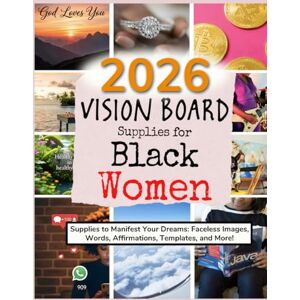Lear, Gabby 2026 Vision Board Supplies for Black Women: Supplies to Manifest Your Dreams: Faceless Images, Words, Affirmations, Templates, and More! (Vision Boards to Shape Your Future) Lear, Gabby 2026 Vision Board Supplies for Black Women: Supplies to Manifest Your Dreams: Faceless Images, Words, Affirmations, Templates, and More! (Vision Boards to Shape Your Future)