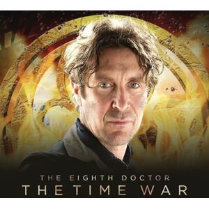 Dorney, John The Eighth Doctor: The Time War Series 1 (Doctor Who The Eighth Doctor: The Time War) Dorney, John The Eighth Doctor: The Time War Series 1 (Doctor Who The Eighth Doctor: The Time War)